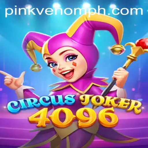Exploring CircusJoker4096: The Game That Combines Strategy and Excitement with a Hint of Pink Venom